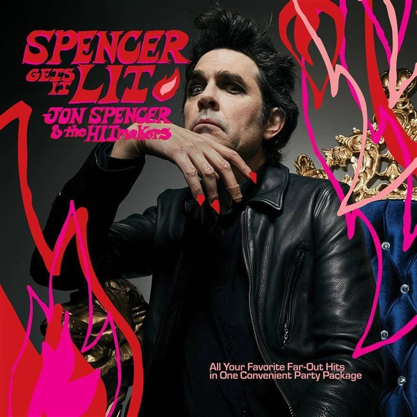 JON SPENCER & THE HITMAKERS Spencer Gets It Lit CD